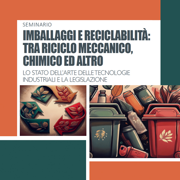 Seminario Imballaggi e riciclabilità: tra riciclo meccanico, chimico e altro